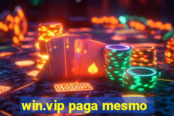 win.vip paga mesmo